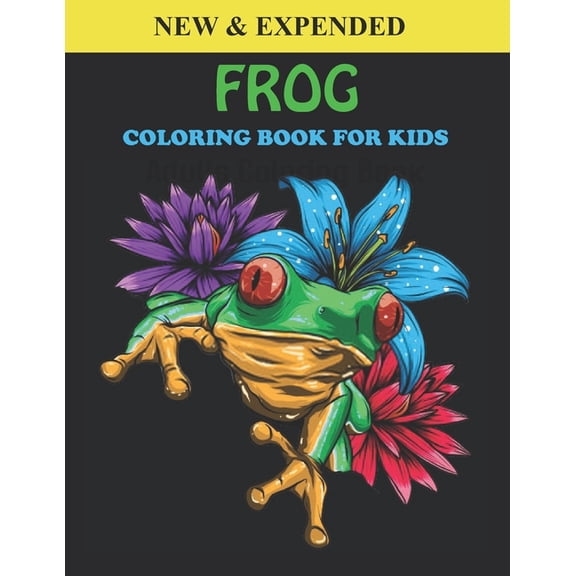 Frog Coloring Book For Kids: An Frog Coloring Book with Fun Easy, Amusement, Stress Relieving & much more For Kids, Men, Girls, Boys & Toddler (Paperback)
