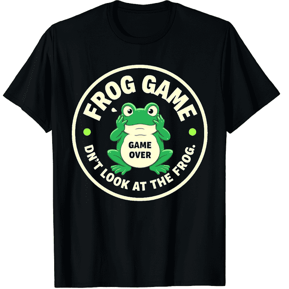 Frog Game Funny Meme Do Not Look at The Frog Graphic Black T-Shirt for Men and Women