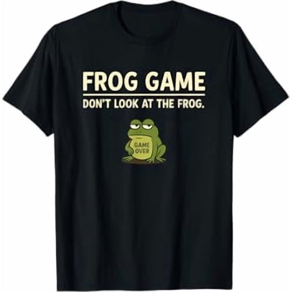 Frog Game Funny Meme Do Not Look at the Frog T-Shirt