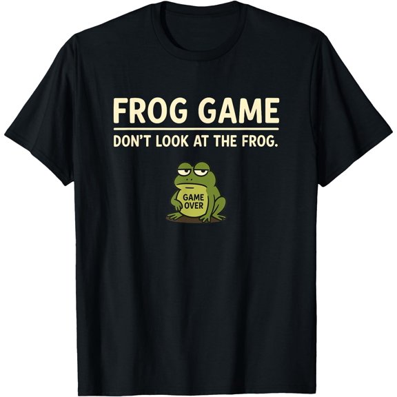 Frog Game Funny Meme Do Not Look at the Frog T-Shirt