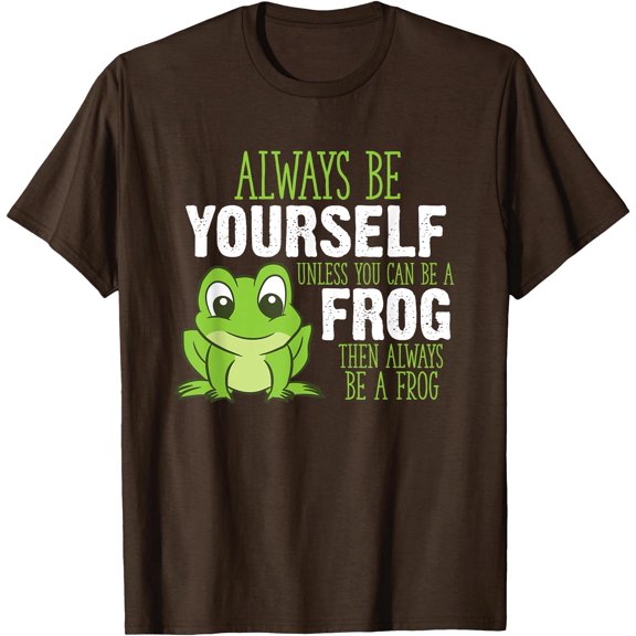 Frog Gifts Always Be Yourself Unless You Can Be A Frog Unisex T-Shirt for Men Women Kids Toddler