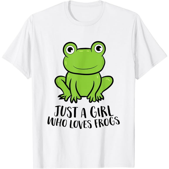 Frog Girl I Just Really Like Frogs Funny Frog Lovers Unisex T-Shirt for Men Women Kids Toddler,White Color,Size XL