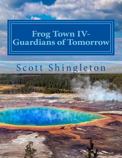 Frog Town: Frog Town IV-Guardians of Tomorrow : Guardians of Tomorrow ...