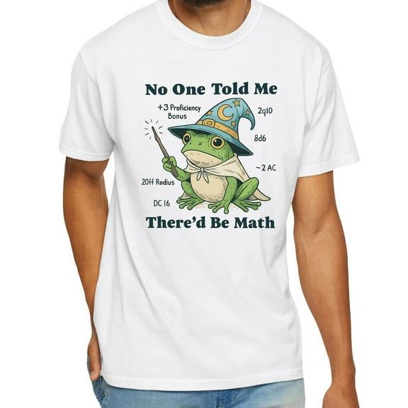 Frog Wizard “No One Told Me There’d Be Math” T-Shirt – Funny Wizard & Math Humor Tee