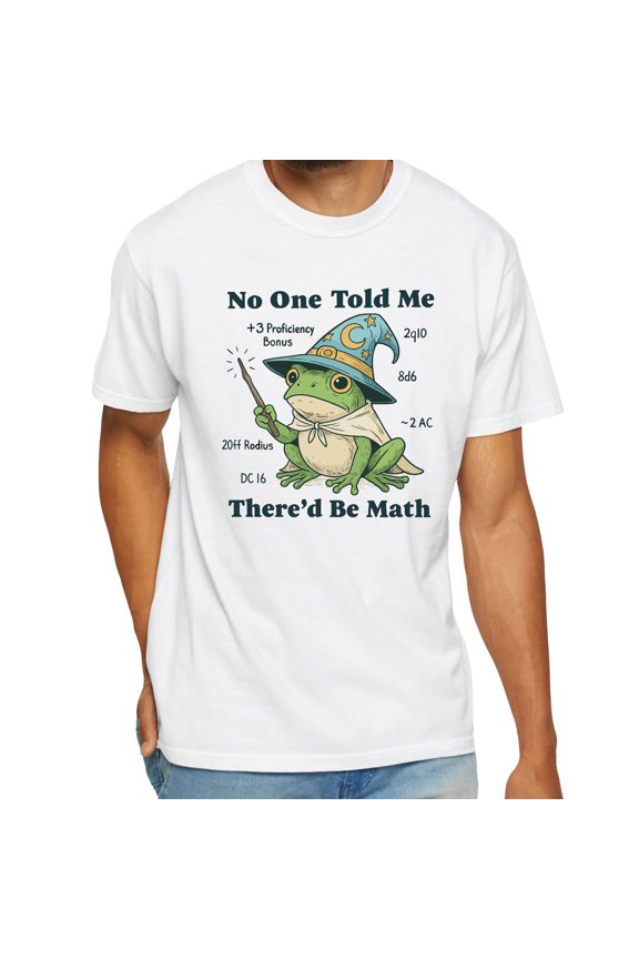 Frog Wizard “No One Told Me There’d Be Math” T-Shirt – Funny Wizard & Math Humor Tee