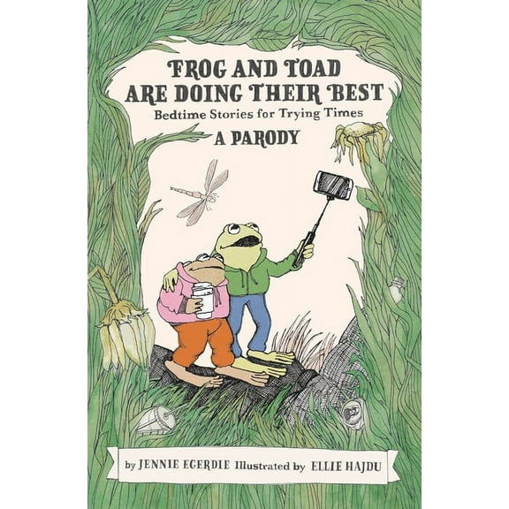 Frog and Toad Are Doing Their Best [A Parody]: Bedtime Stories for Trying Times, (Hardcover)