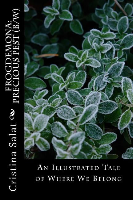 Frogdemona: Precious Pest (b/w): An Illustrated Tale of Where We Belong, (Paperback)