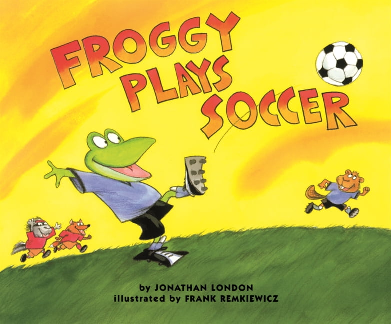 Froggy Froggy Plays Soccer, (Hardcover)