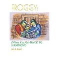 thumbnail image 1 of Froggy : : (When You Go) BACK TO HAMMOND (Paperback), 1 of 1