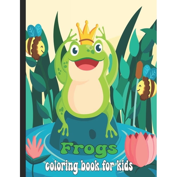 Frogs Coloring Book For Kids : Cute Frog Coloring Book For Kids, Boys And Girls (Paperback)