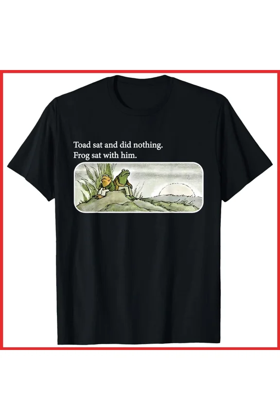 Frogs Funny Toads Meme Toad Sat And Did Nothing Unisex T-Shirt S-5XL