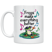 Frogs Make Everything Better - Amphibian Humor Enthusiast - 11 oz Ceramic Coffee Mug