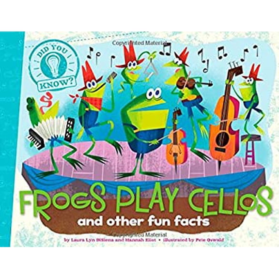 Pre-Owned Frogs Play Cellos: And Other Fun Facts (Hardcover) 1481414267 9781481414265