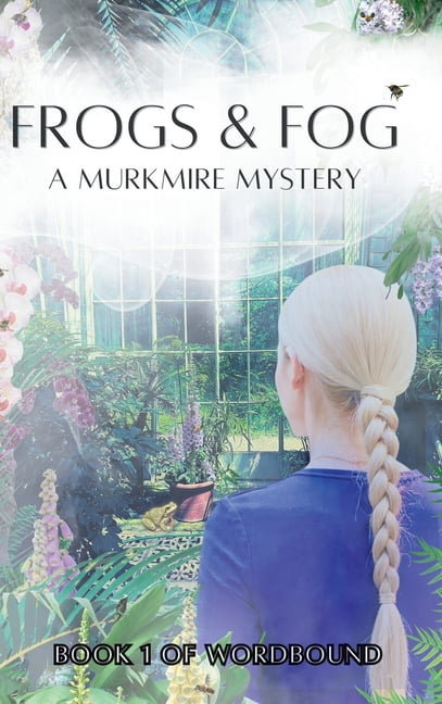 Frogs & Fog: A Murkmire Mystery, (Hardcover)