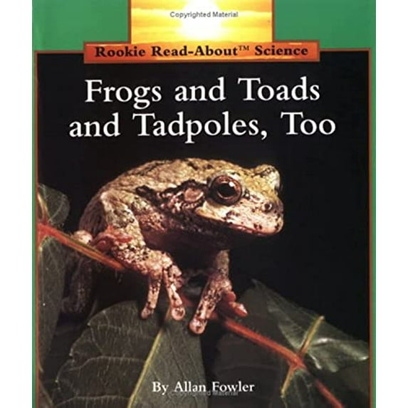 Pre-Owned Frogs and Toads and Tadpoles, Too (Rookie Read-About Science: Animals) (Paperback) by Allan Fowler