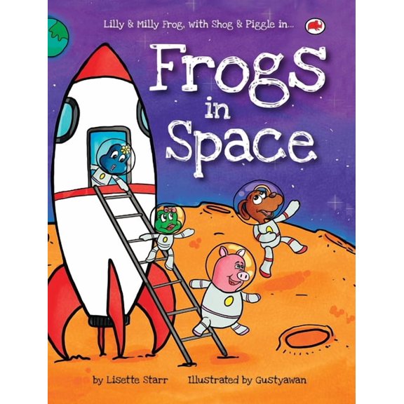 Frogs in Space: Lilly and Milly Frog with Shog and Piggle, (Hardcover)