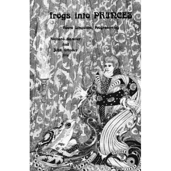 Pre-Owned Frogs into Princes: Neuro Linguistic Programming (Paperback) 0911226192 9780911226195