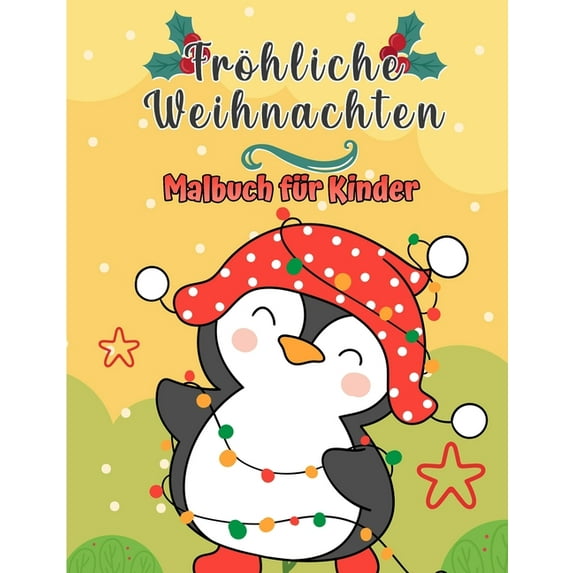 Frohe Weihnachten Malbuch f�r Kinder: Weihnachtsseiten zu farbig inklusive Santa, Weihnachtsb�ume, Rentier Rudolf, Schne