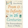 thumbnail image 1 of Pre-Owned From 0 to Infinity in 26 Centuries: The Extraordinary Story of Maths (Hardcover) 1843178737 9781843178736, 1 of 1