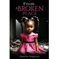 thumbnail image 1 of From A Broken Place, (Paperback), 1 of 1