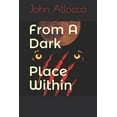 thumbnail image 1 of From A Dark Place Within (Paperback), 1 of 1