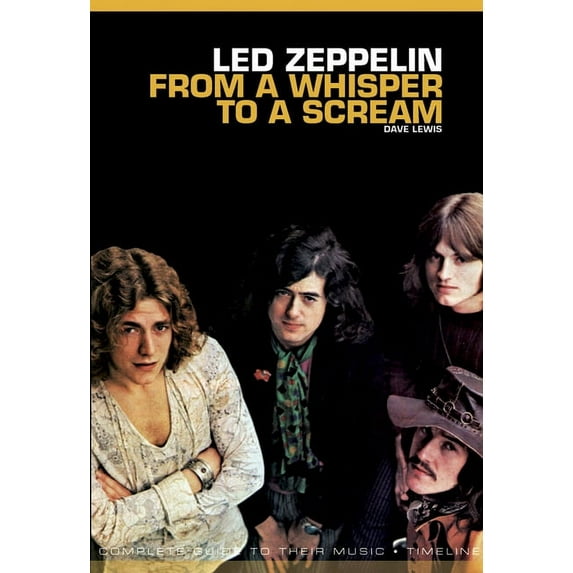 From A Whisper To A Scream: The Complete Guide To The Music Of Led Zeppelin (Paperback)
