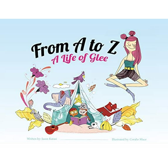 Pre-Owned From A to Z: A Life of Glee (Hardcover) 099976490X 9780999764909