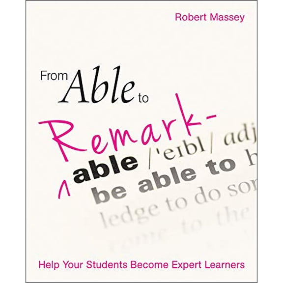 Pre-Owned From Able to Remarkable: Help your students become expert learners [Paperback] Robert Massey