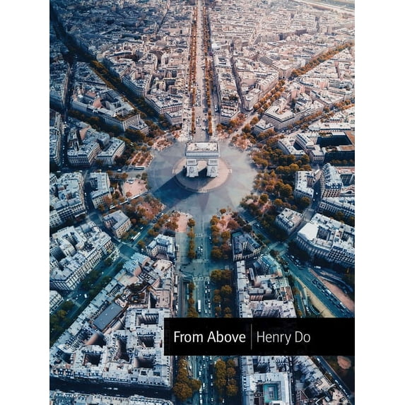 From Above: Seeing the World from a Different Perspective, (Hardcover)
