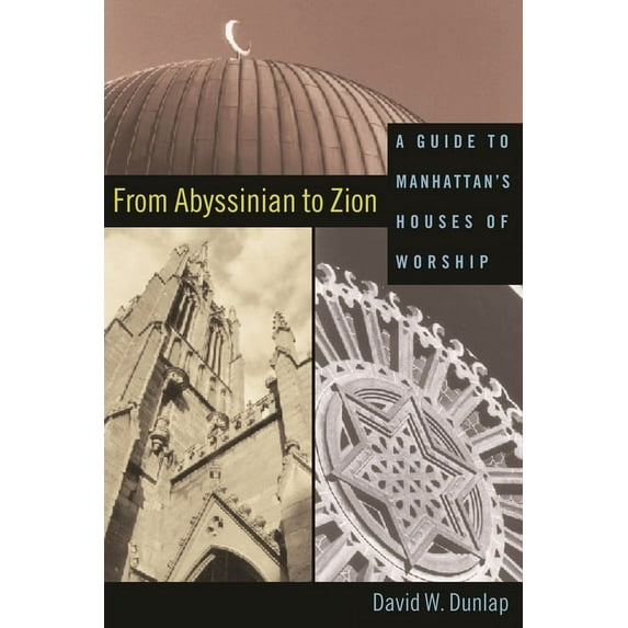 From Abyssinian to Zion: A Guide to Manhattan's Houses of Worship, (Paperback)