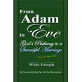 thumbnail image 1 of From Adam to Eve: God's Pathway to a Successful Marriage, (Paperback), 1 of 1