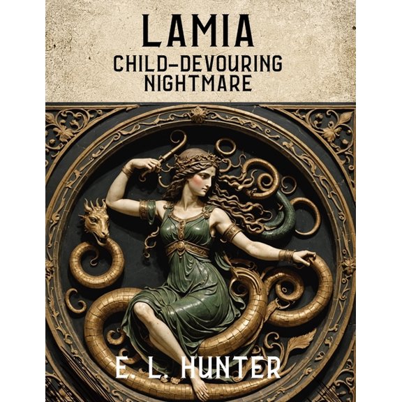 From Altar to Archive Lamia: Child-Devouring Nightmare, Book 5, (Paperback)
