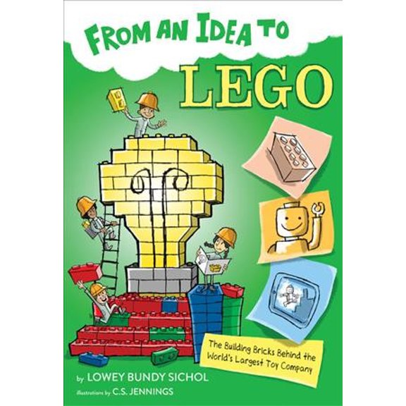 Pre-Owned From an Idea to Lego: The Building Bricks Behind the World's Largest Toy Company (Paperback) 1328954943 9781328954947