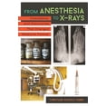 thumbnail image 1 of From Anesthesia to X-Rays: Innovations and Discoveries That Changed Medicine Forever, (Hardcover), 1 of 1