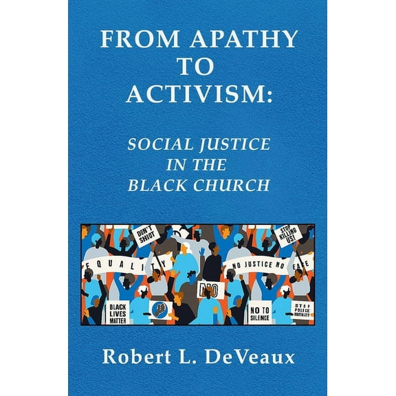 From Apathy to Activism: Social Justice in the Black Church (Paperback)