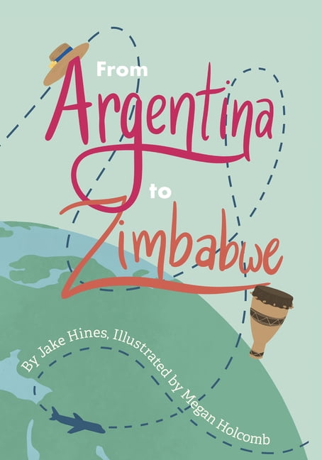 From Argentina to Zimbabwe: An Alphabet Prayer Adventure, (Paperback)