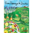 thumbnail image 1 of Pre-Owned From Asparagus to Zucchini: A Guide to Cooking Farm-Fresh Seasonal Produce, 3rd Edition (Paperback) 061523013X 9780615230139, 1 of 1