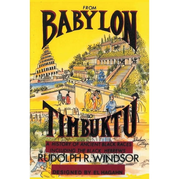 From Babylon to Timbuktu: A History of the Ancient Black Races Including the Black Hebrews (Paperback)