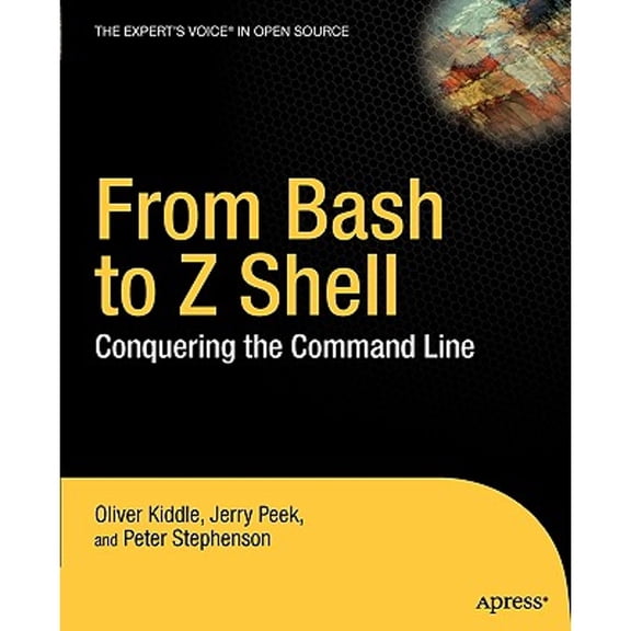 Pre-Owned From Bash to Z Shell: Conquering the Command Line (Paperback) 1590593766 9781590593769
