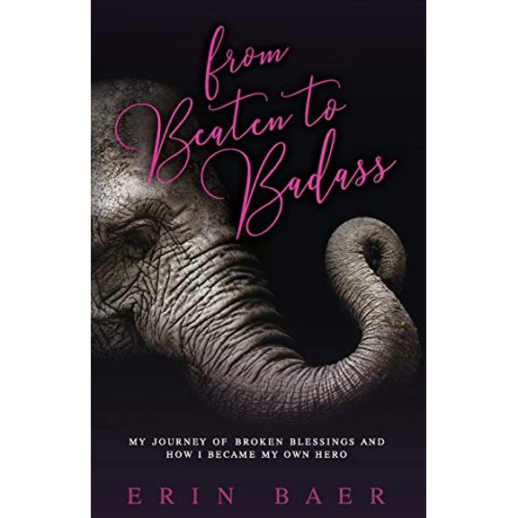 Pre-Owned From Beaten to Badass: My Journey of Broken Blessings and How I Became My Own Hero Paperback