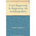 thumbnail image 1 of Pre-Owned From Beginning to Beginning: An Autobiography (Paperback) 0965597407 9780965597401, 1 of 1
