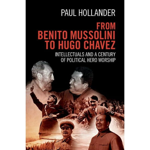 From Benito Mussolini to Hugo Chavez, (Hardcover)