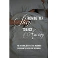 thumbnail image 1 of From Better Sleep To Less Anxiety: The Natural & Effective Insomnia Program To Overcome Insomnia: Insomnia And Anxiety Treatment (Paperback), 1 of 1
