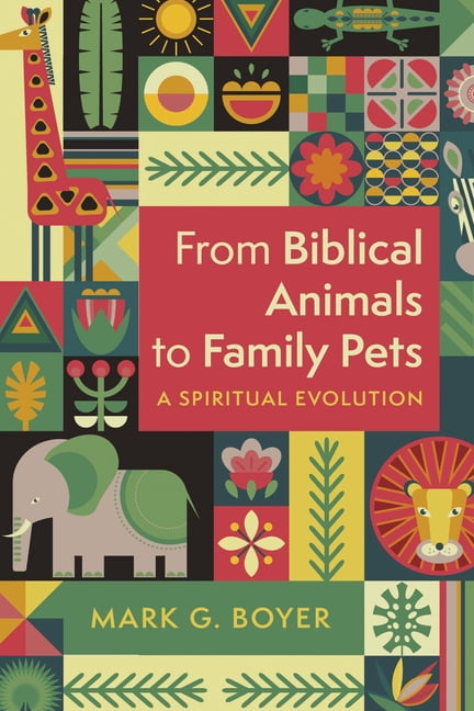 From Biblical Animals to Family Pets: A Spiritual Evolution, (Hardcover)