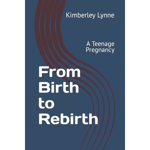 From Birth to Rebirth From Birth to Rebirth: A Teenage Pregnancy, Book 1, (Paperback)