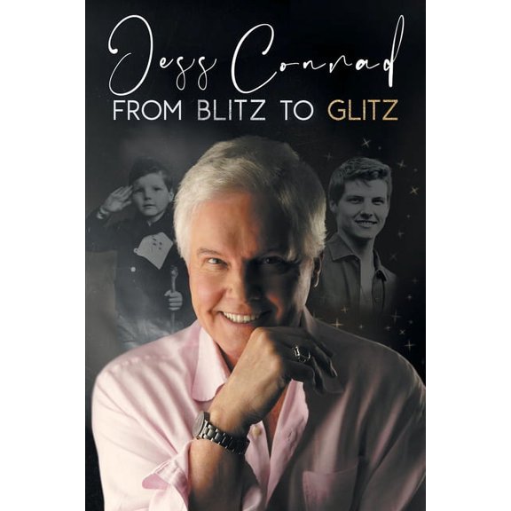 From Blitz to Glitz: The Autobiography of Jess Conrad OBE, (Paperback)