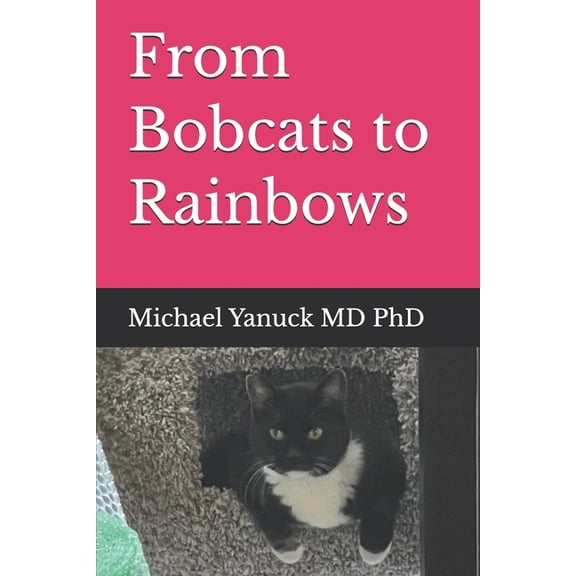 From Bobcats to Rainbows, (Paperback)