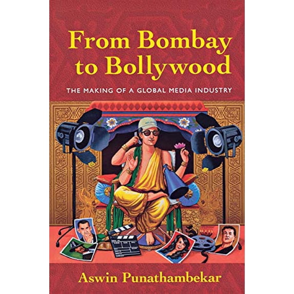 Pre-Owned From Bombay to Bollywood: The Making of a Global Media Industry (Paperback) 0814729495 9780814729496