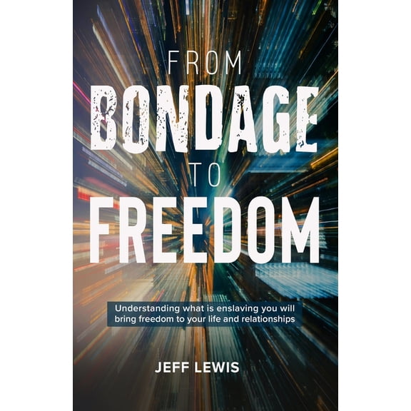 From Bondage to Freedom, (Paperback)