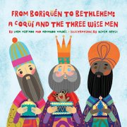 From Boriqu n to Bethlehem A Coqu  and the Three Wise Men, Paperback